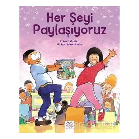 Her Şeyi Paylaşıyoruz - Robert Munsch - 1001 Çiçek Kitaplar