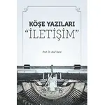 Köşe Yazıları “İletişim” - Asaf Varol - Maltepe Üniversitesi Yayınları