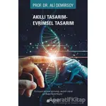 Akıllı Tasarım – Evrimsel Tasarım - Ali Demirsoy - Akıl Çelen Kitaplar