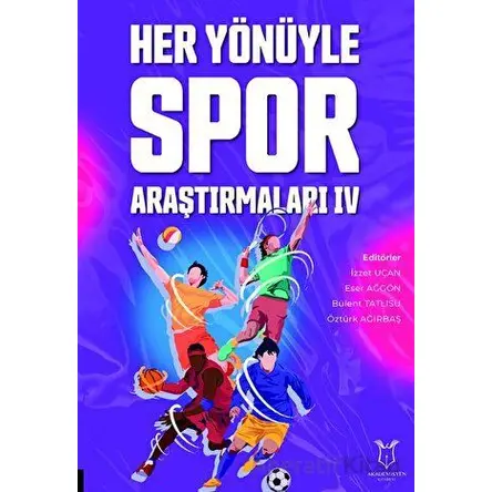 Her Yönüyle Spor Araştırmaları IV - Kolektif - Akademisyen Kitabevi