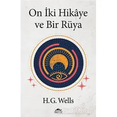 On İki Hikaye ve Bir Rüya - Herbert George Wells - Maya Kitap