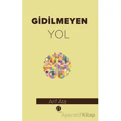 Gidilmeyen Yol - Arif Ata - Herdem Kitap