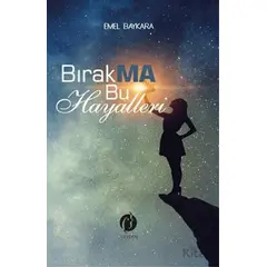 Bırakma Bu Hayalleri - Emel Baykara - Herdem Kitap