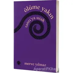 Ölüme Yakın Tanrı’ya Uzak - Merve Yılmaz - Herdem Kitap