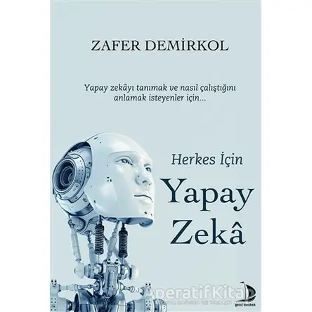 Herkes İçin Yapay Zeka - Zafer Demirkol - Destek Yayınları