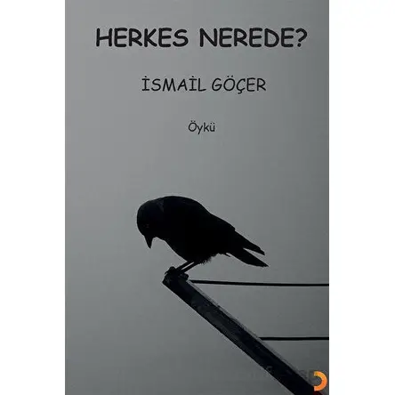 Herkes Nerede? - İsmail Göçer - Cinius Yayınları