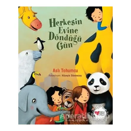 Herkesin Evine Döndüğü Gün - Aslı Tohumcu - Can Çocuk Yayınları