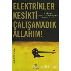Elektrikler Kesikti Çalışamadık Allahım! - Ali Rıza Safa - Hermes Yayınları