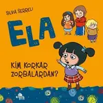 Kim Korkar Zorbalardan? - Ela 2 - Silvia Serreli - Kronik Kitap