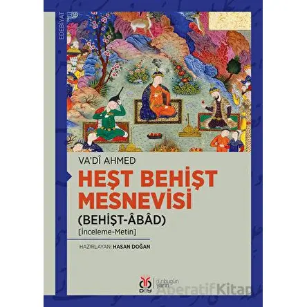 Heşt Behişt Mesnevisi (Behişt-Abad) - Vadi Ahmed - DBY Yayınları