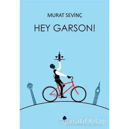 Hey Garson! - Murat Sevinç - April Yayıncılık