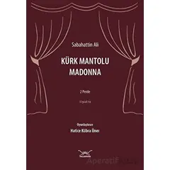 Kürk Mantolu Madonna: 2 Perde - Tiyatro - Sabahattin Ali - Heyamola Yayınları