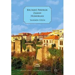 Bir Mavi Perdelik Zaman Humurgan - Yasemin Uzun - Heyamola Yayınları