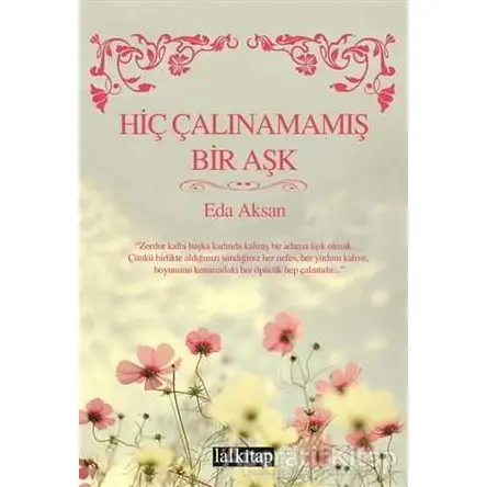 Hiç Çalınamamış Bir Aşk - Eda Aksan - Lal Kitap