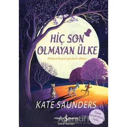 Hiç Son Olmayan Ülke - Kate Saunders - İş Bankası Kültür Yayınları