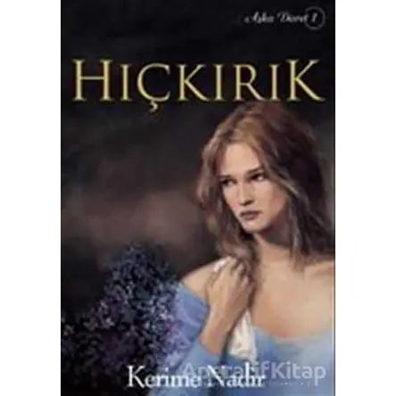 Hıçkırık - Kerime Nadir - Doğan Kitap