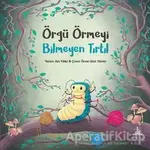 Örgü Örmeyi Bilmeyen Tırtıl - Aslı Yıldız - Yitik Ülke Yayınları