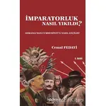 İmparatorluk Nasıl Yıkıldı? - Cemal Fedayi - Kadim Yayınları