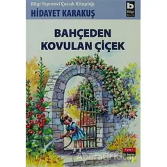 Bahçeden Kovulan Çiçek - Hidayet Karakuş - Bilgi Yayınevi