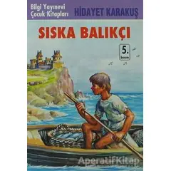 Sıska Balıkçı - Hidayet Karakuş - Bilgi Yayınevi