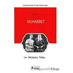 Muhabbet - Lev Nikolayeviç Tolstoy - Lev Nikolayeviç Tolstoy Yayınları