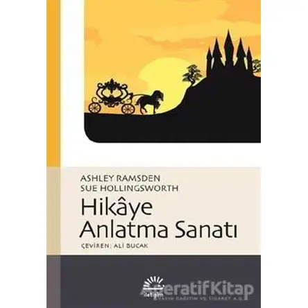 Hikaye Anlatma Sanatı - Ashley Ramsden - İletişim Yayınevi