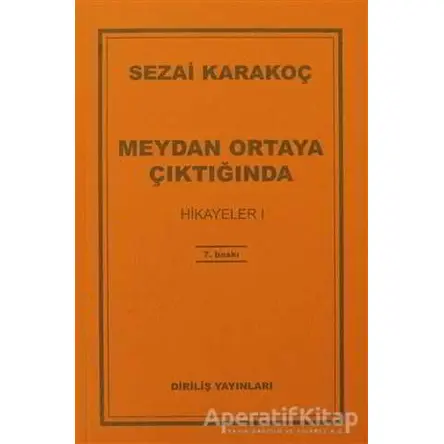 Hikayeler 1: Meydan Ortaya Çıktığında - Sezai Karakoç - Diriliş Yayınları