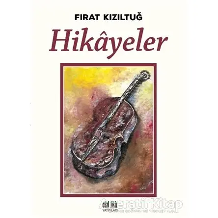 Hikayeler - Fırat Kızıltuğ - Akıl Fikir Yayınları