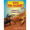 Tarantula Akrebe Karşı - Sizce Kim Kazanır? - Jerry Pallotta - Beyaz Balina Yayınları