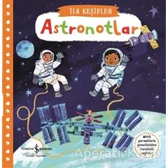 Astronotlar - İlk Keşifler - Kolektif - İş Bankası Kültür Yayınları