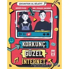 Korkunç Güzel İnternet - Çocuktan Al Bilgiyi - Pınar Akseki - Genç Timaş