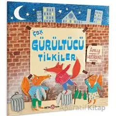 Çok Gürültücü Tilkiler - Amy Husband - Beta Kids