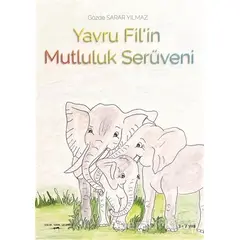 Yavru Fil’in Mutluluk Serüveni - Gözde Sarar Yılmaz - Sokak Kitapları Yayınları
