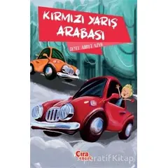 Kırmızı Yarış Arabası - Seyit Ahmet Uzun - Çıra Çocuk Yayınları