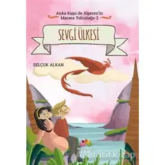 Sevgi Ülkesi - Anka Kuşu ile Alperenin Macera Yolculuğu 2 - Selçuk Alkan - Mevsimler Kitap