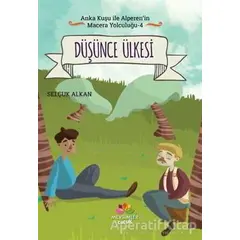 Düşünce Ülkesi - Anka Kuşu ile Alperenin Macera Yolculuğu 4 - Selçuk Alkan - Mevsimler Kitap