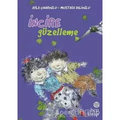 İncire Güzelleme - Ayla Çınaroğlu - Hep Kitap