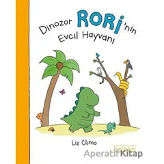 Dinozor Rori’nin Evcil Hayvanı - Liz Climo - Ketebe Çocuk