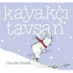 Kayakçı Tavşan - Claudia Rueda - Redhouse Kidz Yayınları