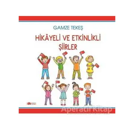 Hikayeli ve Etkinlikli Şiirler - Gamze Tekeş - Berikan Yayınevi