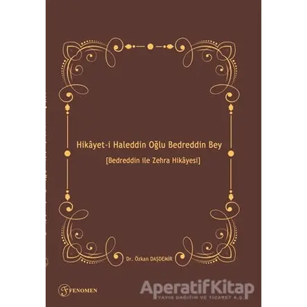 Hikayet-i Haleddin Oğlu Bedreddin Bey - Özkan Daşdemir - Fenomen Yayıncılık