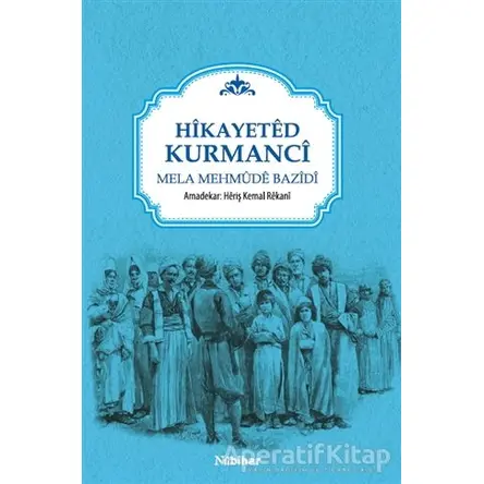 Hikayeted Kurmanci - Mela Mehmude Bazidi - Nubihar Yayınları