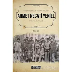 Ahmet Necati Yeniel - İmam-Hatip Nesline Adanmış Bir Ömür - Mesut Kaya - Hikmetevi Yayınları