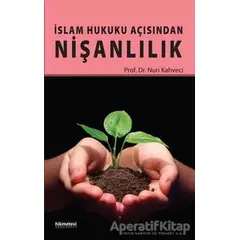 İslam Hukuku Açısından Nişanlılık - Nuri Kahveci - Hikmetevi Yayınları