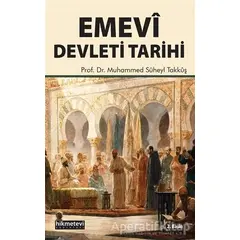 Emevi Devleti Tarihi - Muhammed Süheyl Takkuş - Hikmetevi Yayınları