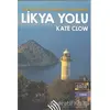 Likya Yolu - Türkiyenin İlk Uzun Mesafe Yürüyüş Rotası - Kate Clow - Hil Yayınları