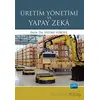 Üretim Yönetimi ve Yapay Zeka - Hilmi Yüksel - Nobel Akademik Yayıncılık