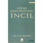 Kuran Kılavuzluğunda İncil - Suat Eşitken - Parya Kitap