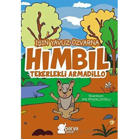 Hımbıl - Tekerlekli Armadillo - Işın Yavuz Özvarna - Parya Kitap