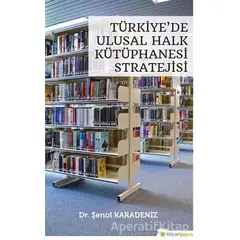 Türkiye’de Ulusal Halk Kütüphanesi Stratejisi - Şenol Karadeniz - Hiperlink Yayınları